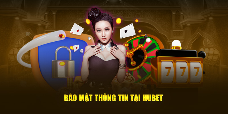 Bảo mật thông tin tại Hubet