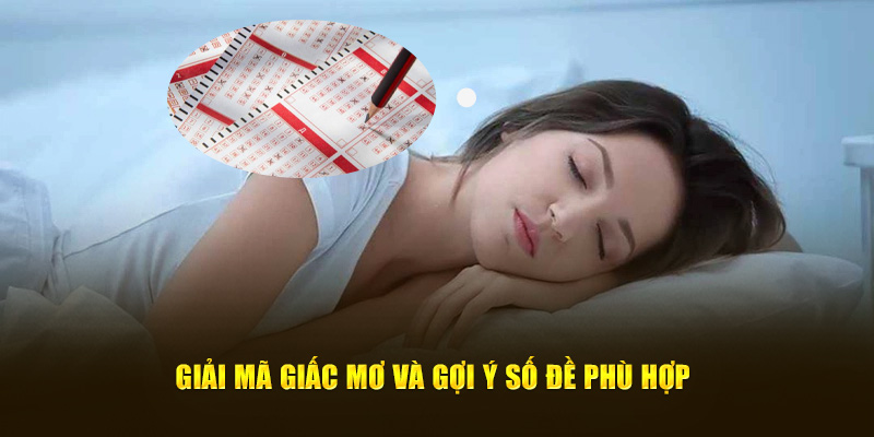 Giải mã giấc mơ và gợi ý số đề phù hợp