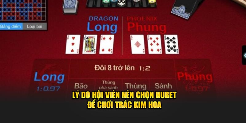 Lý do hội viên nên chọn Hubet để chơi  Trác Kim Hoa