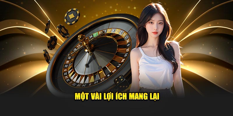 Một vài lợi ích mang lại