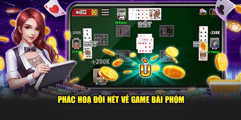 Phác họa đôi nét về game bài Phỏm