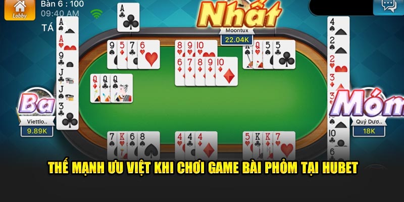 Thế mạnh ưu việt khi chơi game bài Phỏm tại Hubet