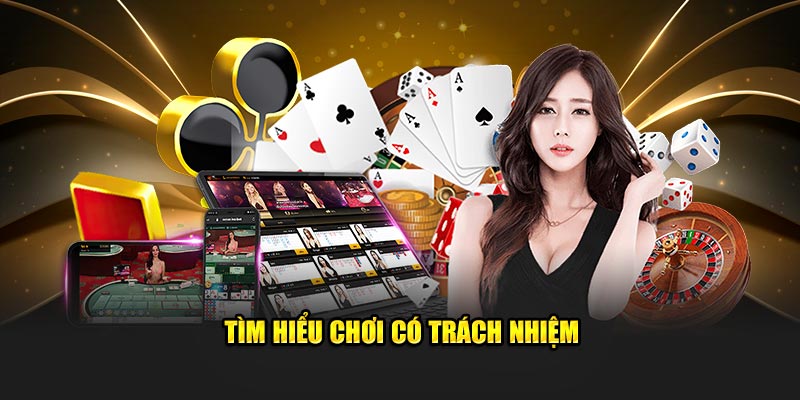 Tìm hiểu chơi có trách nhiệm